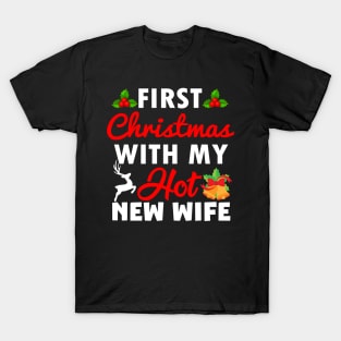 First Christmas with my new wife T-Shirt